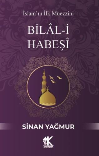 Bilal-i Habeşi: İslam'ın İlk Müezzini | Kitap Ambarı