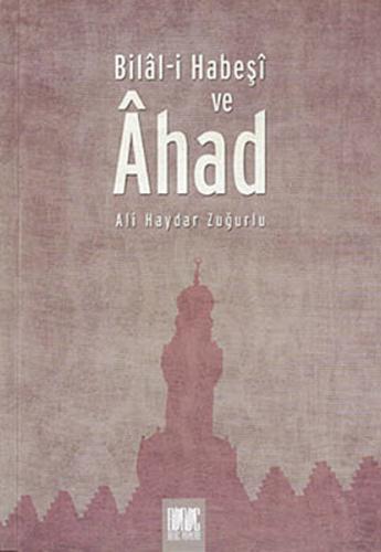 Bilal-i Habeşi ve Ahad | Kitap Ambarı