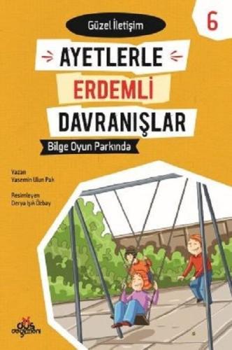 Bilge Oyun Parkında-Güzel İletişim-Ayetlerle Erdemli Davranışlar 6