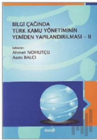 Bilgi Çağında Türk Kamu Yönetiminin Yeniden Yapılandırılması 2