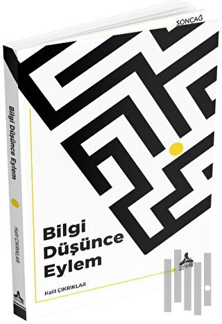 Bilgi Düşünce Eylem