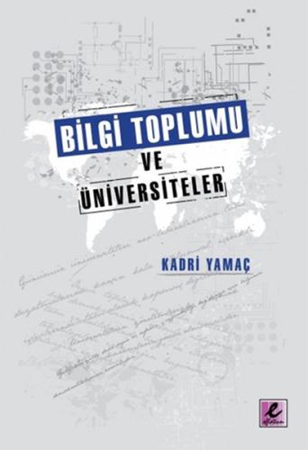 Bilgi Toplumu ve Üniversiteler | Kitap Ambarı