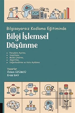 Bilgisayarsız Kodlama Eğitiminde Bilgi İşlemsel Düşünme