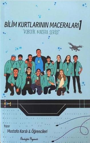 Bilim Kurtlarının Maceraları 1 - Robotik Macera Serisi