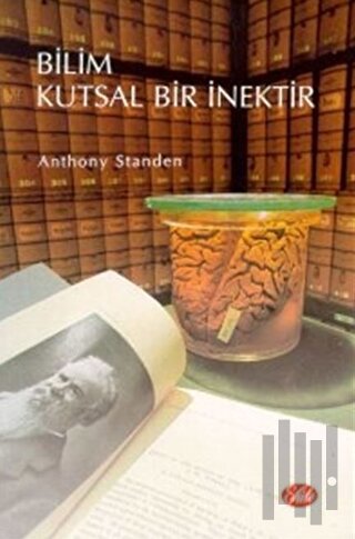Bilim Kutsal Bir İnektir