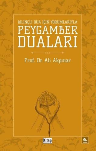Bilinçli Dua İçin Yorumlarıyla Peygamber Duaları