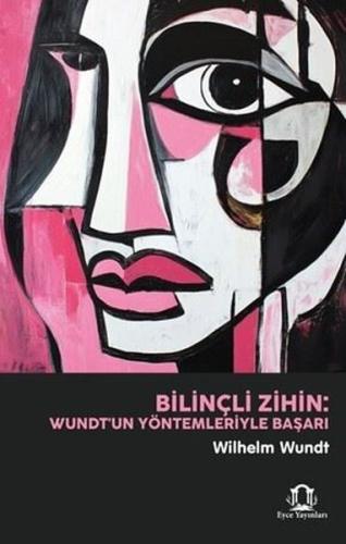 Bilinçli Zihin: Wundt'un Yöntemleriyle Başarı | Kitap Ambarı