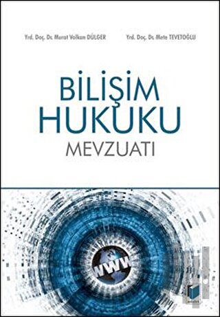 Bilişim Hukuku Mevzuatı (Ciltli)