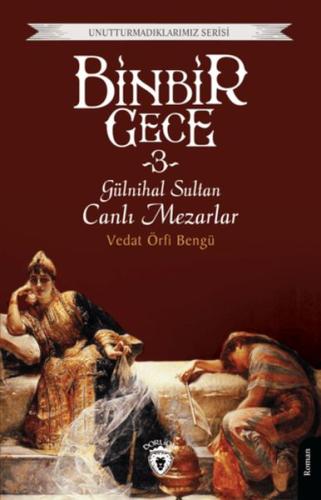 Binbir Gece 3 - Gülnihal Sultan Canlı Mezarlar