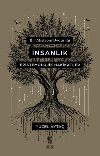 Bir Aksiyom Uygarlığı: İnsanlık - Epistemolojik Hakikatler
