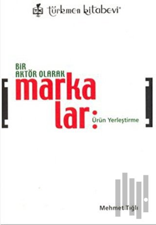 Bir Aktör Olarak Markalar