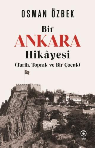 Bir Ankaras Hikayesi (Tarih, Toprak ve Bir Çocuk)