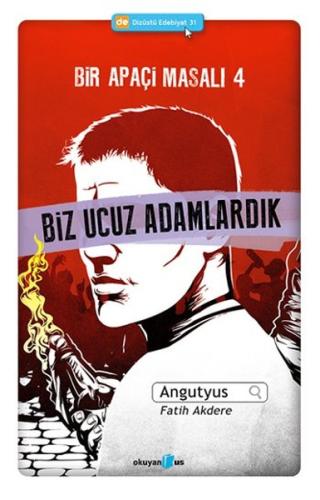 Bir Apaçi Masalı 4: Biz Ucuz Adamlardık | Kitap Ambarı