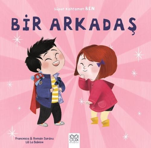 Bir Arkadaş - Süper Kahraman Ben | Kitap Ambarı