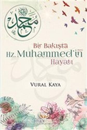 Bir Bakışta Hz. Muhammed’in (sav) Hayatı