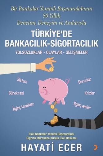 Bir Bankalar Yeminli Başmurakıbının 50 Yıllık Denetim Deneyim ve Anılarıyla Türkiye'de Bankacılık-S