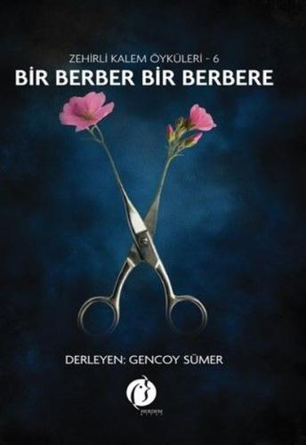 Bir Berber Bir Berbere - Zehirli Kalem Öyküleri 6