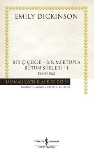 Bir Çiçekle Bir Mektupla Bütün Şiirleri 1 1850 - 1862
