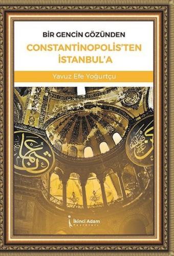 Bir Gencin Gözünden Constantinopolis'ten İstanbul'a