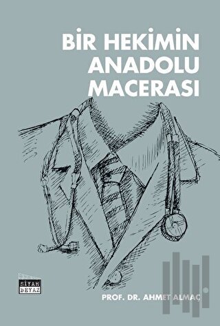 Bir Hekimin Anadolu Macerası