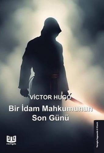 Bir İdam Mahkumunun Son Günü | Kitap Ambarı