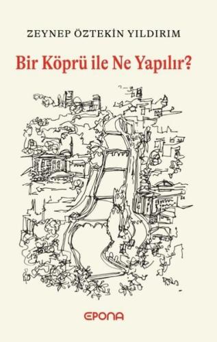 Bir Köprü İle Ne Yapılır? | Kitap Ambarı