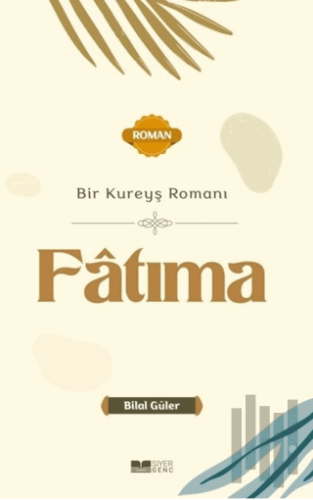 Bir Kureyş Romanı Fatıma