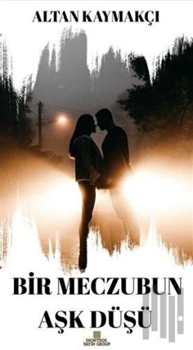 Bir Meczubun Aşk Düşü