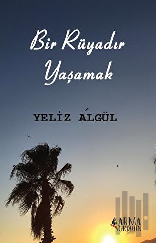 Bir Rüyadır Yaşamak