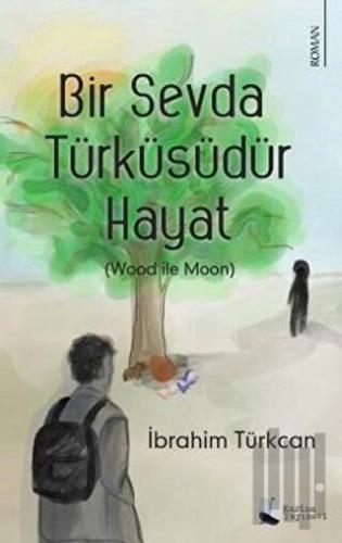 Bir Sevda Türküsüdür Hayat