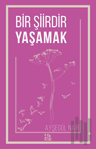 Bir Şiirdir Yaşamak