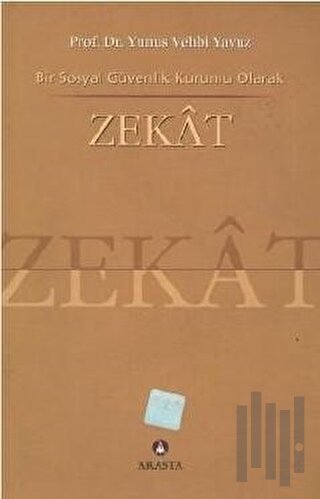 Bir Sosyal Güvenlik Kurumu Olarak Zekat | Kitap Ambarı