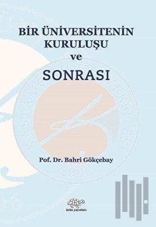 Bir Üniversitenin Kuruluşu ve Sonrası