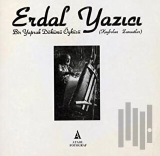 Bir Yaprak Dökümü Öyküsü - Kaybolan Zanaatlar