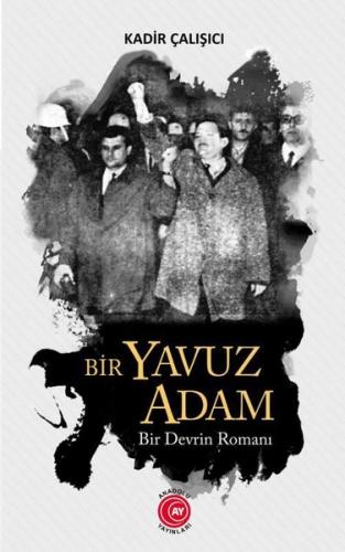 Bir Yavuz Adam - Bir Devrin Romanı