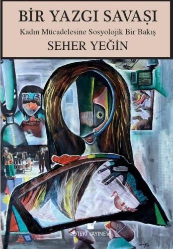 Bir Yazgı Savaşı - Kadın Mücadelesine Sosyolojik Bir Bakış (Ciltli)