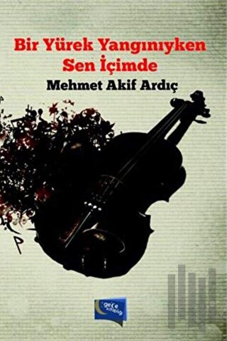 Bir Yürek Yangınıyken Sen İçimde