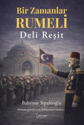 Bir Zamanlar Rumeli - Deli Reşit