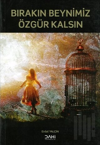 Bırakın Beynimiz Özgür Kalsın | Kitap Ambarı