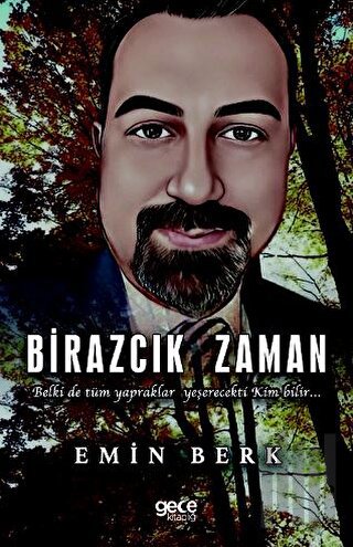 Birazcık Zaman - Belki de Tüm Yapraklar Yeşerecekti Kim Bilir