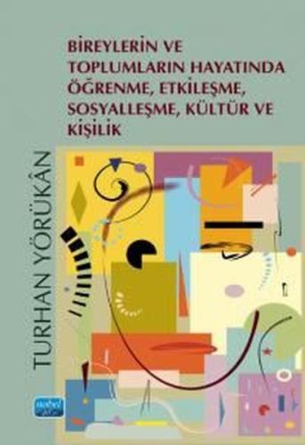 Bireylerin ve Toplumların Hayatında Öğrenme Etkileşme Sosyalleşme Kült