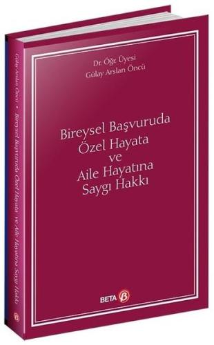 Bireysel Başvuruda Özel Hayata ve Aile Hayatına Saygı Hakkı