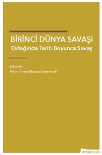 Birinci Dünya Savaşı Odağında Tarih Boyunca Savaş