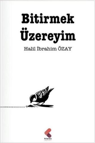 Bitirmek Üzereyim | Kitap Ambarı