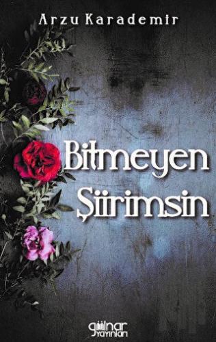 Bitmeyen Şiirimsin