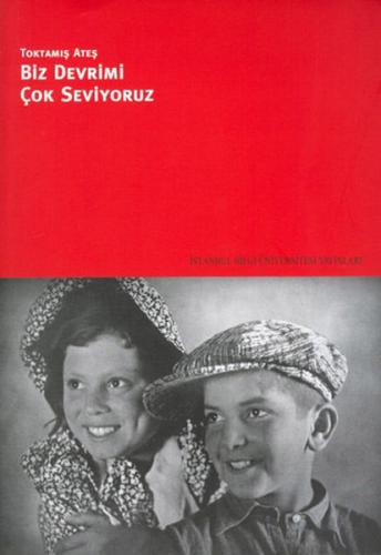 Biz Devrimi Çok Seviyoruz