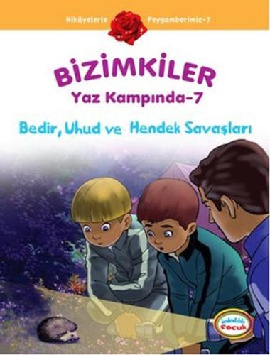 Bizimkiler Yaz Kampında 7 - Bedir Uhud ve Hendek Savaşları