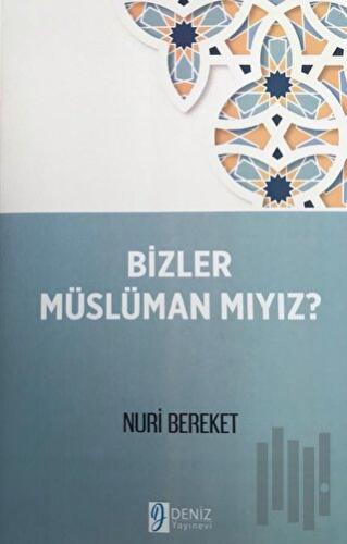 Bizler Müslüman Mıyız?