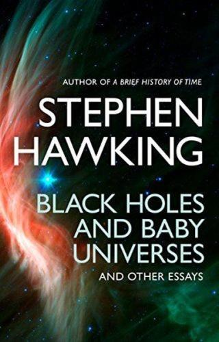 Black Holes And Baby Universes And Other Essays | Kitap Ambarı