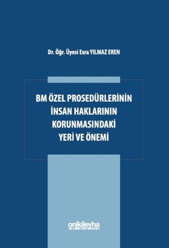 BM Özel Prosedürlerinin İnsan Hakları Korumasındaki Yeri ve Önemi